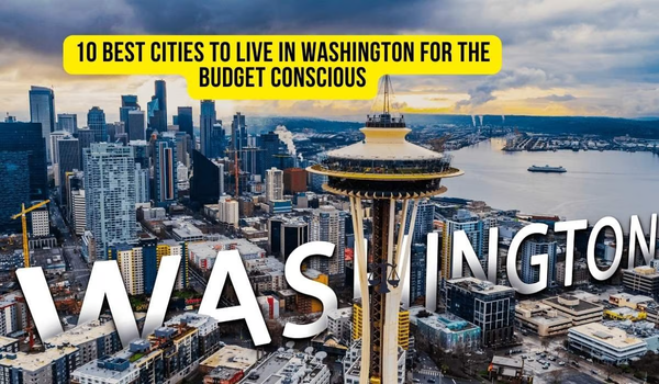 Best Places to Live in Washington in 2025: Top Locations Guide