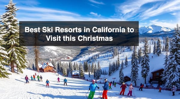 Best Ski Resorts in California - Winter Paradise